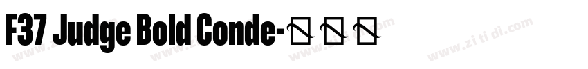 F37 Judge Bold Conde字体转换 F37 Judge Bold Conde字体转换